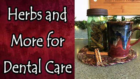 Herbs and More for Dental care