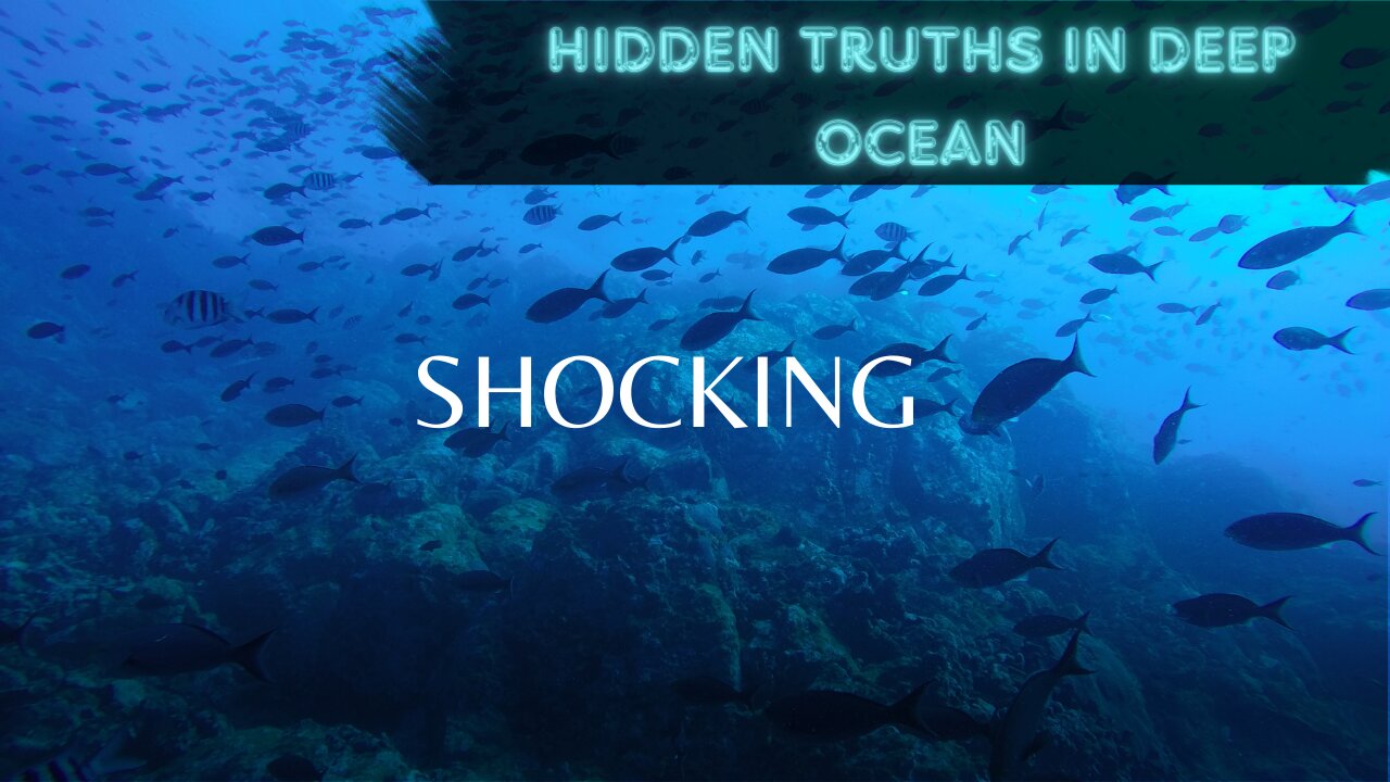 Hidden Truths About Deep Ocean