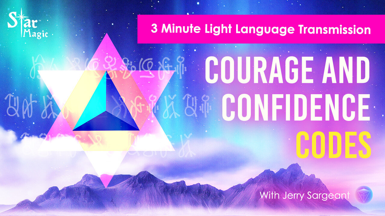 Courage and Confidence Codes | 3 Minute Light Language Transmission | DNA Upgrade