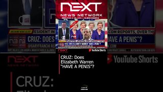 CRUZ: Does Elizabeth Warren “HAVE A PENIS”? #shorts