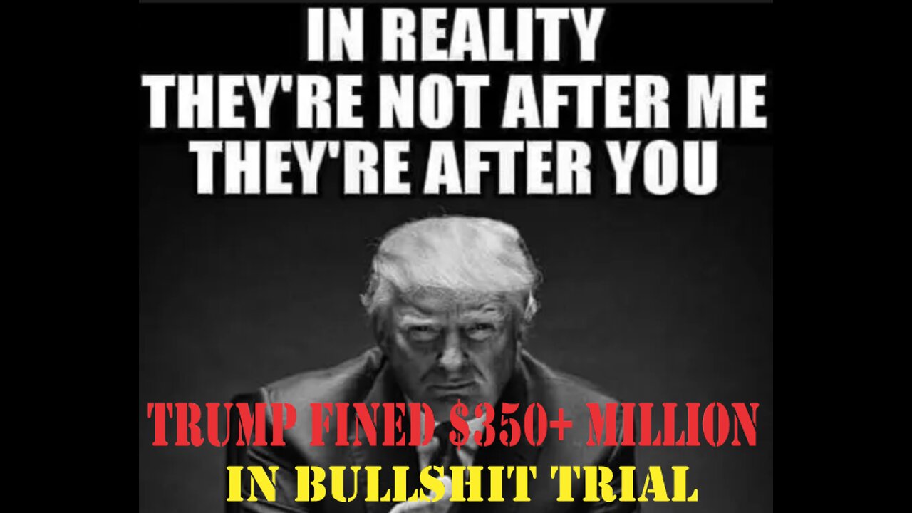 CORRUPT JUDGE & DA FINED TRUMP OVER $350 MILLION IN BULLSHIT TRIAL TRUMP'S PERSECUTION NEVER STOPS!!