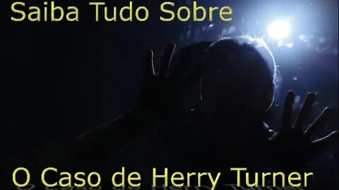 O Caso de Herry Turner #025