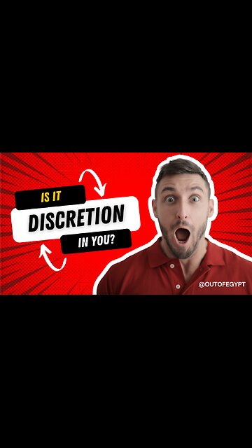 Discretion, Is it in You?