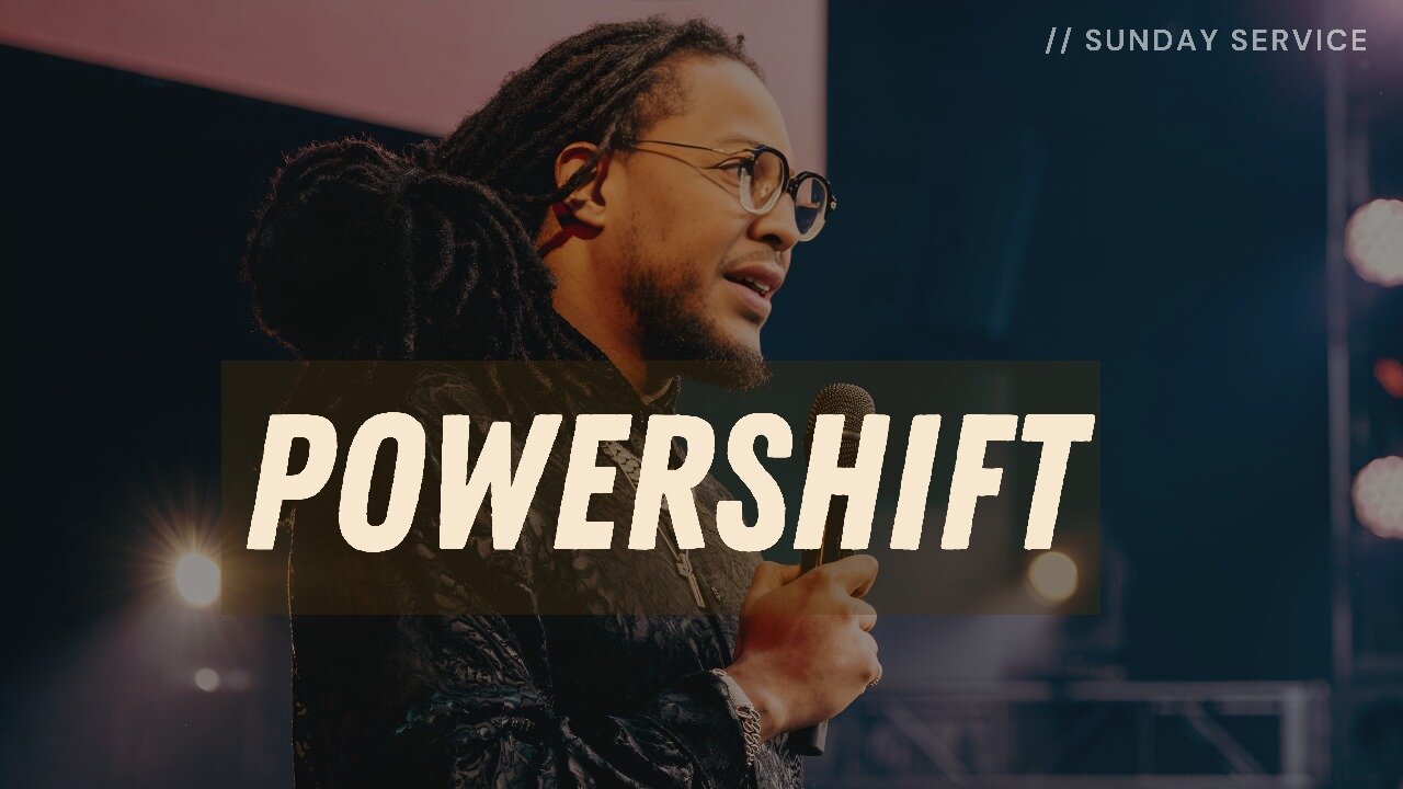 POWERSHIFT // SUNDAY SERVICE // PROPHET LOVY L. ELIAS