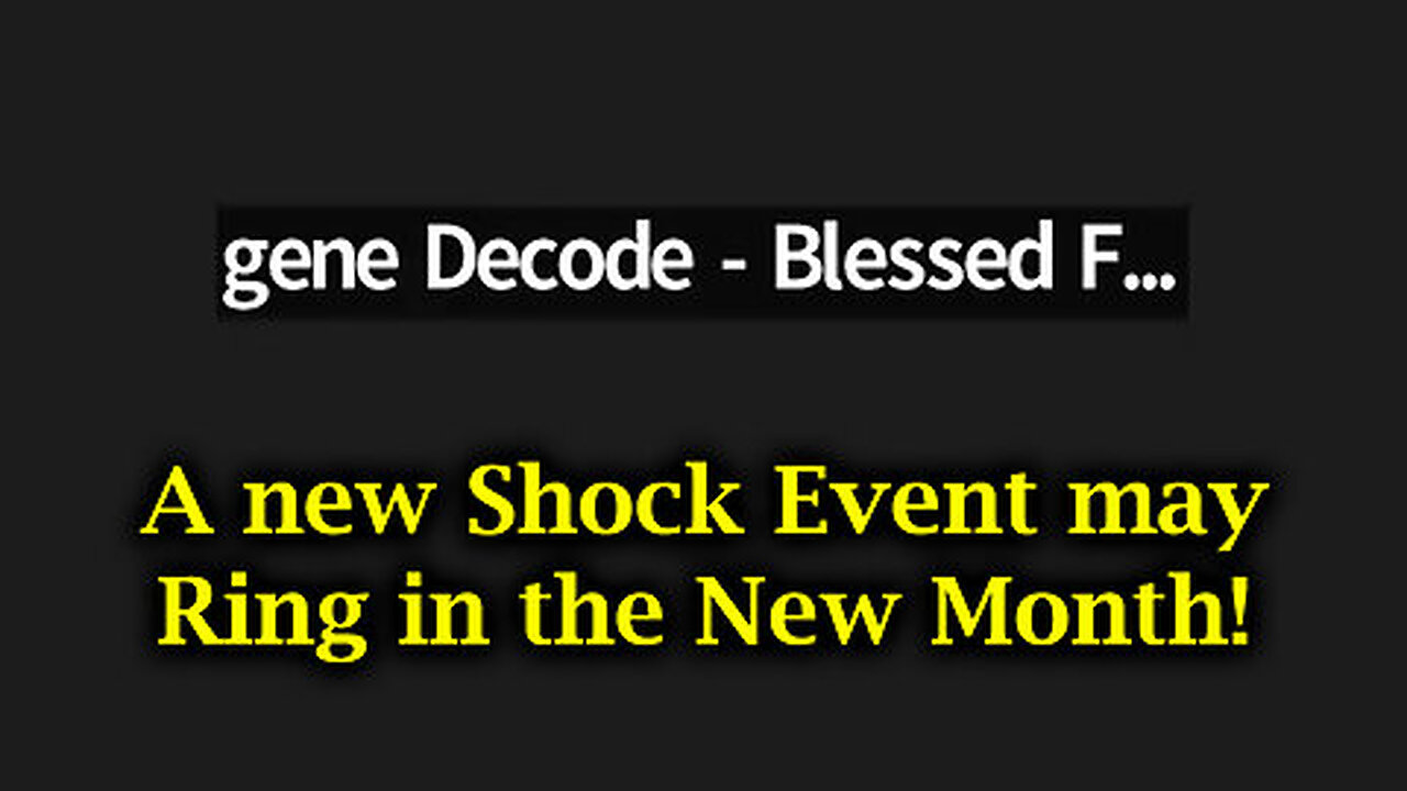 Gene Decode Aug 23 - A New Shock Event May Ring In The New Month!