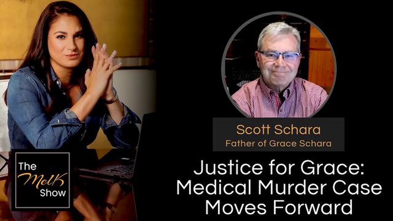 MEL K & SCOTT SCHARA | JUSTICE FOR GRACE: MEDICAL MURDER CASE MOVES FORWARD