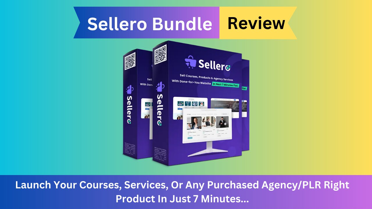 Sellero Bundle Review-Launch Your Courses, Services In Just 7 Minutes