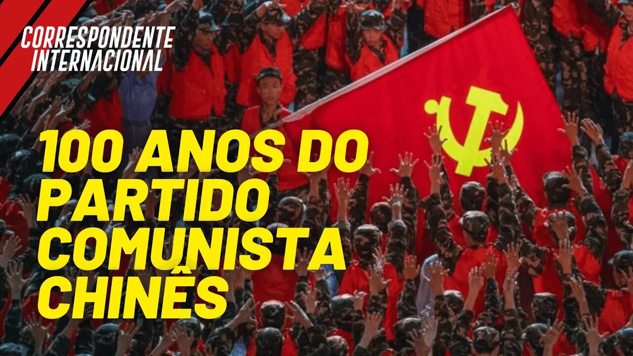 Partido Comunista da China completa 100 anos - Correspondente Internacional nº 51 - 01/07/21