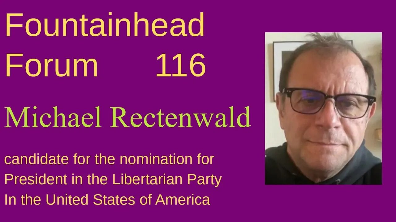 FF-116: Michael Rectenwald--candidate for President in the Libertarian Party in the USA