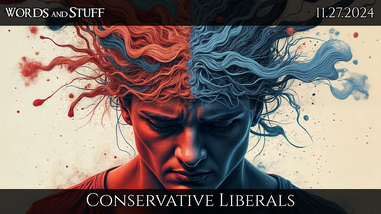 Conservative Liberals | 10AM/e | 11.27.2024