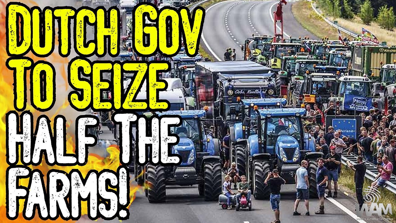 CRAZY! Dutch Government To SEIZE HALF THE FARMLAND! - EU To Follow! - Great Reset In Plain Sight!