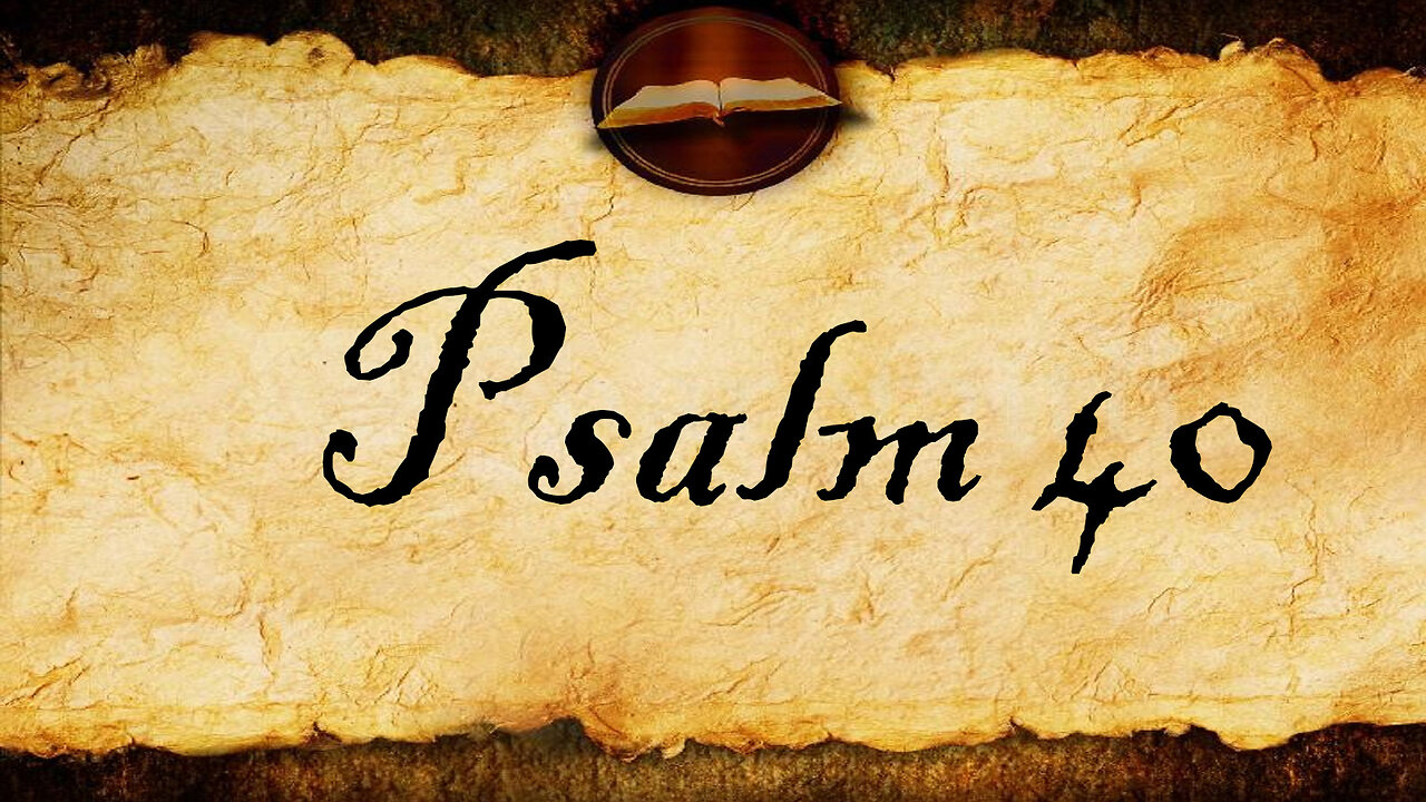 Psalm 40 | KJV Audio (With Text)