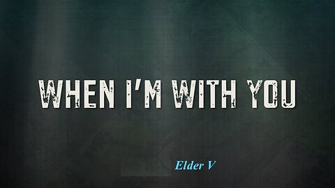 When I'm With You