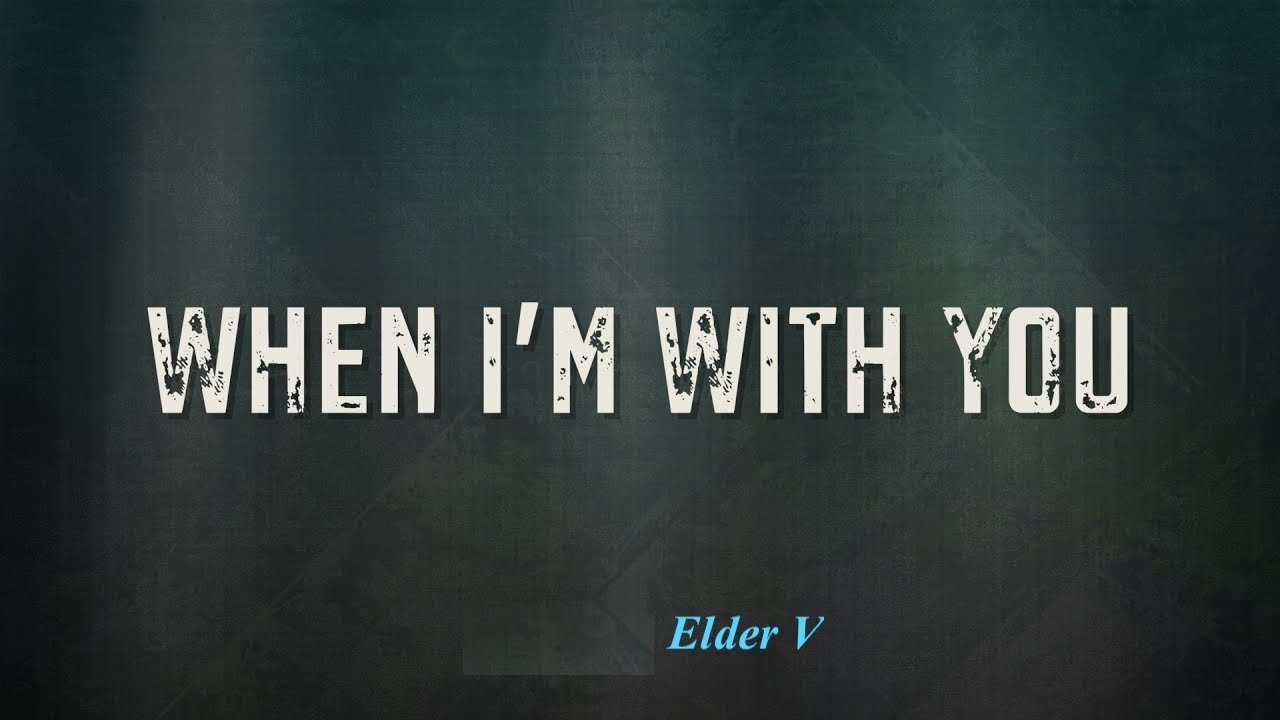 When I'm With You