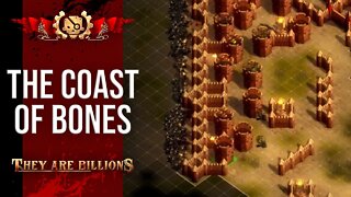 The Coast Of BONES | BRUTAL 300% | They Are Billions Campaign