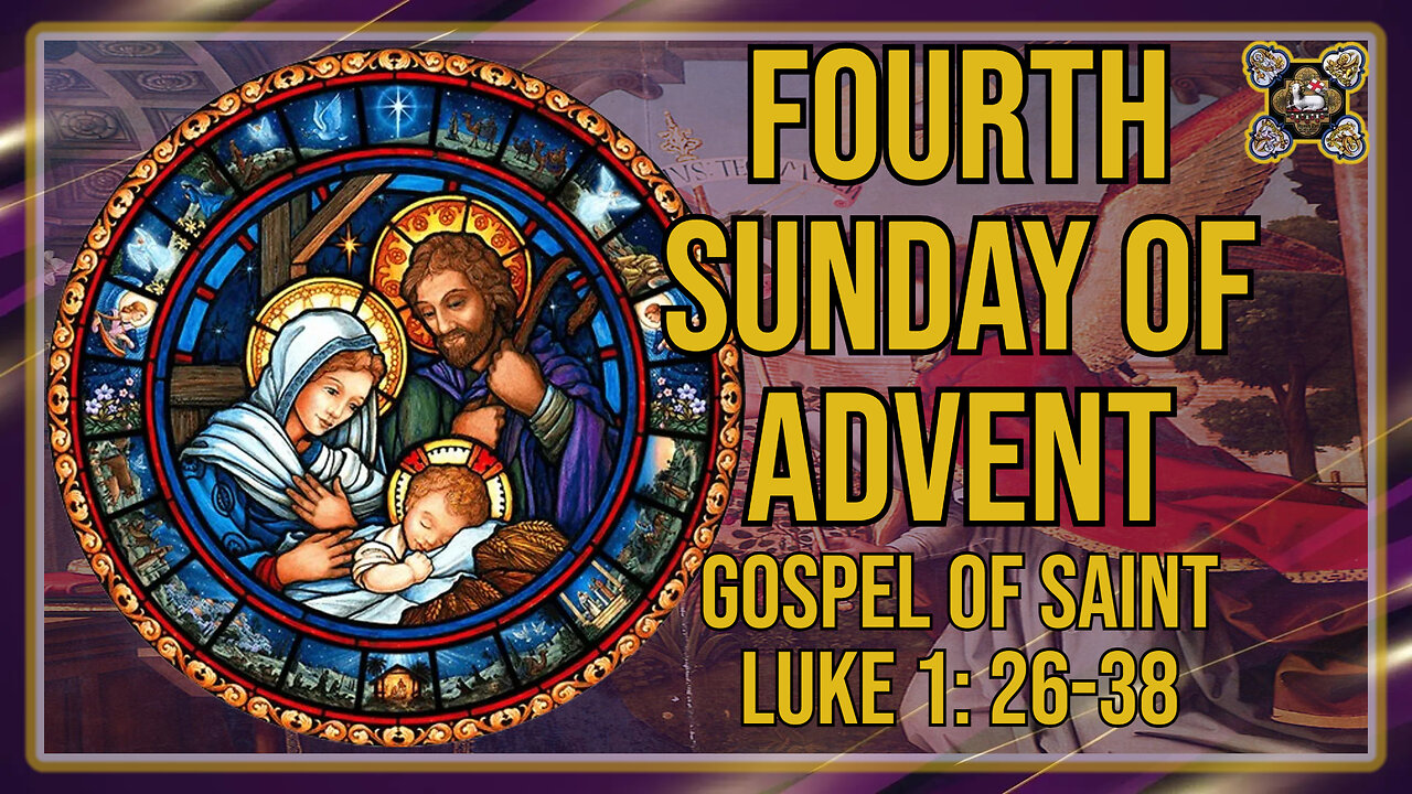 Comments on the Gospel of the Fourth Sunday of Advent Lk 1: 26-38