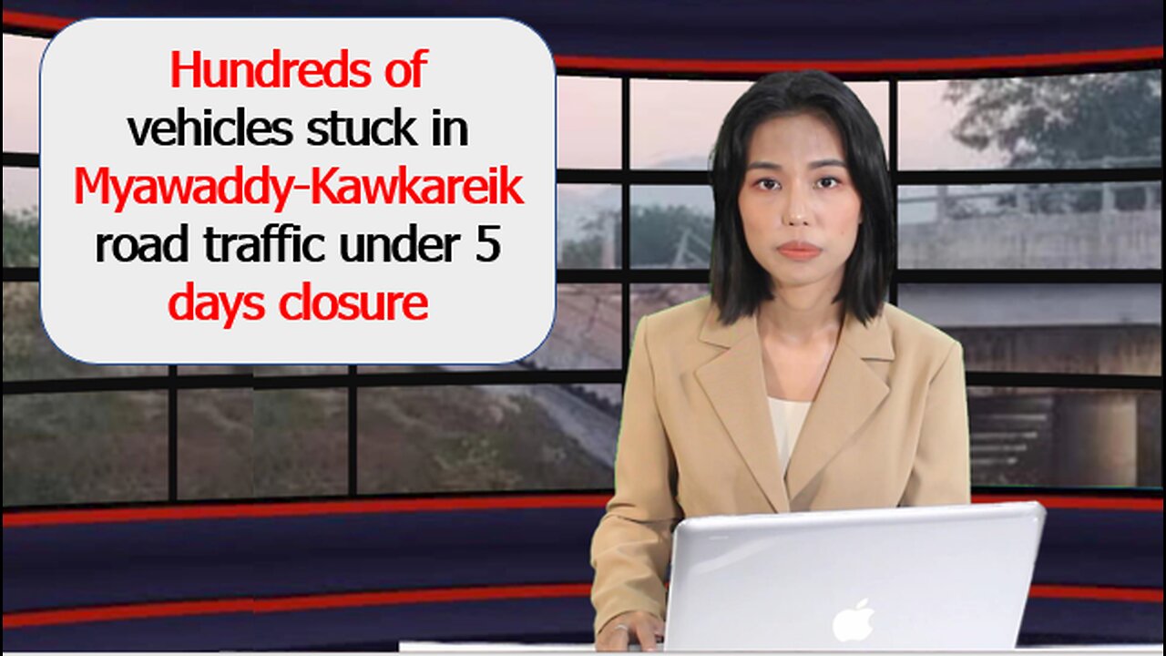 Hundreds of vehicles stuck in Myawaddy-Kawkareik road traffic under 5 days closure