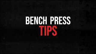 Weekly Wisdom - Tips to MAXIMIZE Your Bench Press