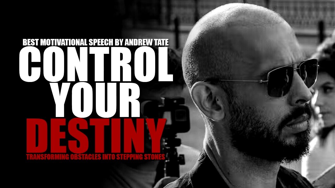 Andrew Tate- Control Your Mind, Control Your Destiny