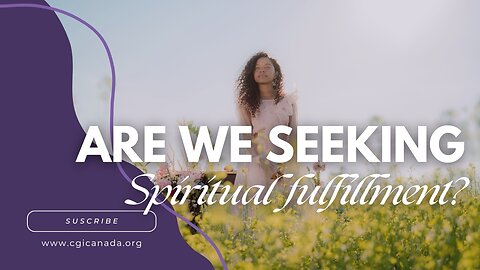 Are we seeking Spiritual Fulfillment?