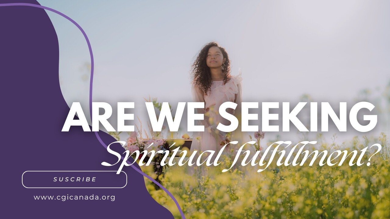 Are we seeking Spiritual Fulfillment?