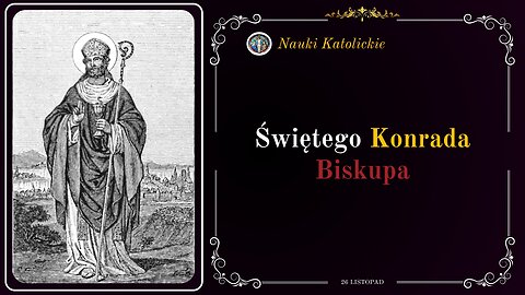 Świętego Konrada Biskupa | 26 Listopad