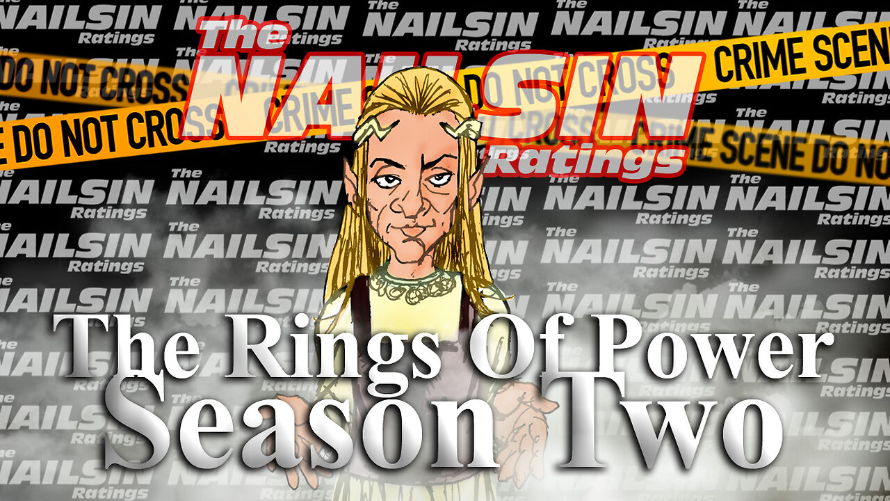 The Nailsin Ratings: Rings Of Power Season Two