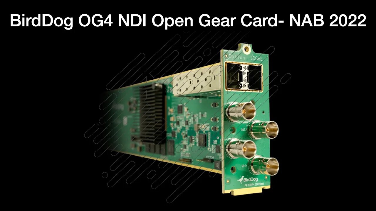 Birddog OG4 NDI Open Gear Card- NAB 2022