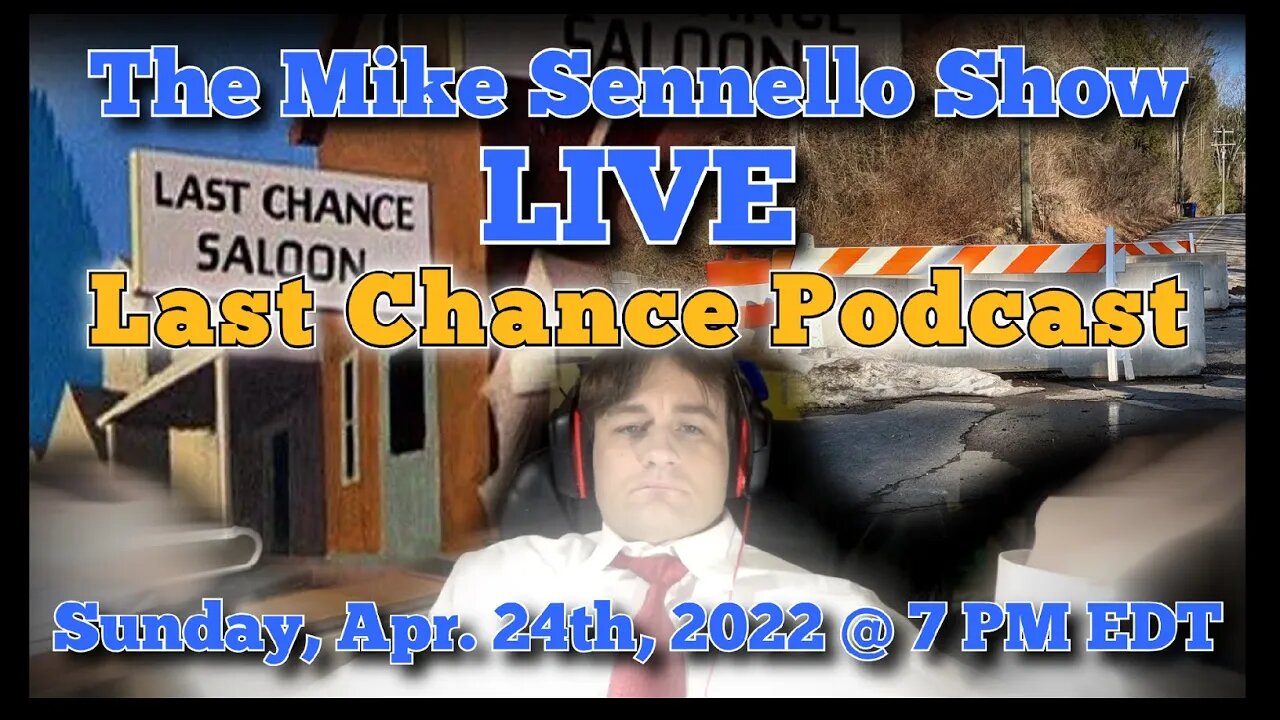 LIVE: The Mike Sennello Show: Last Chance Podcast | April 24th, 2022