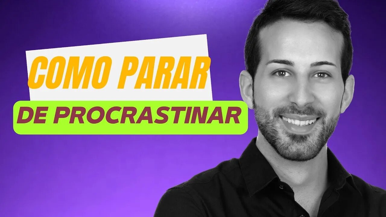 Como Parar de Procrastinar