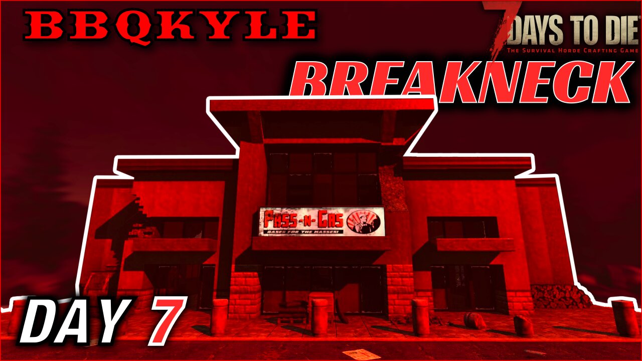Testing This Simple Horde Base at the Pass-N-Gass (7 Days to Die - Breakneck: Day 7)