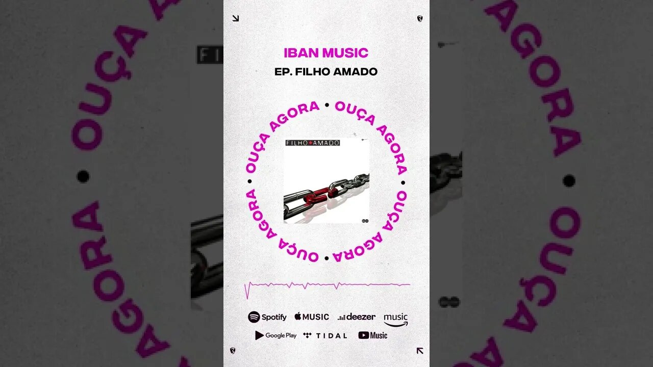 OUÇA AGORA, FILHO AMADO! IBAN MUSIC