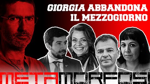 Giorgia Meloni ABBANDONA il MEZZOGIORNO - METAMORFOSI