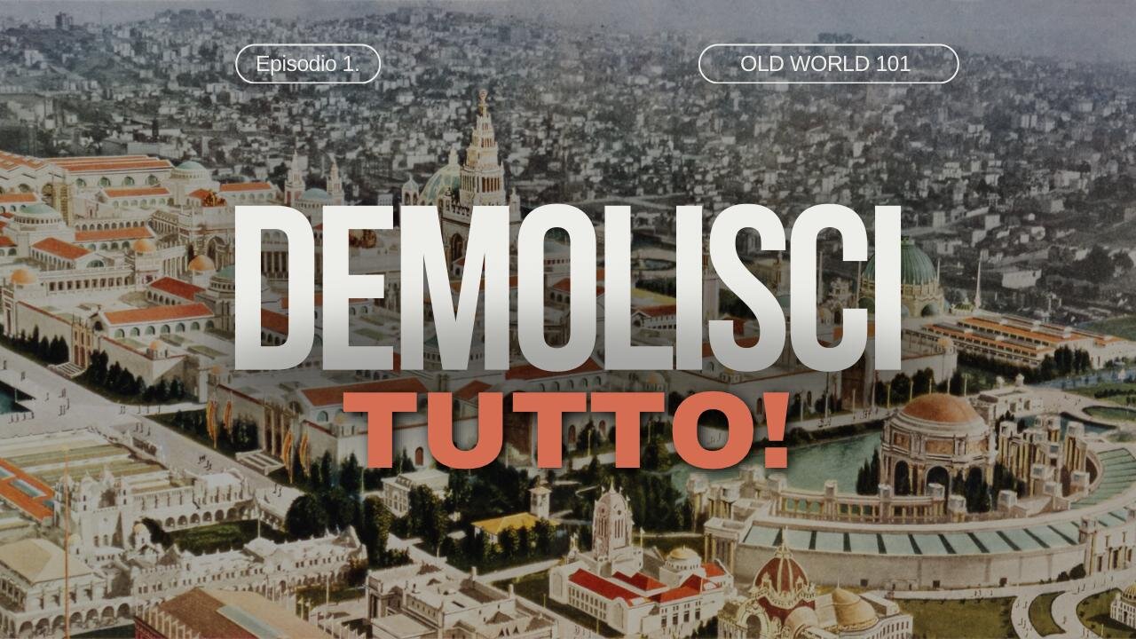 OLD WORLD 101 - THE WORLD FAIRS or PERCHE NON POSSIAMO AVERE COSE BELLE - Part 1.