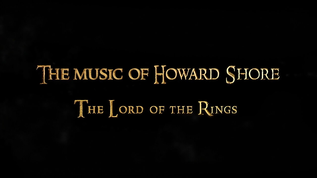 Classic soundtracks from cult composers - Howard Shore: The Lord of the Rings