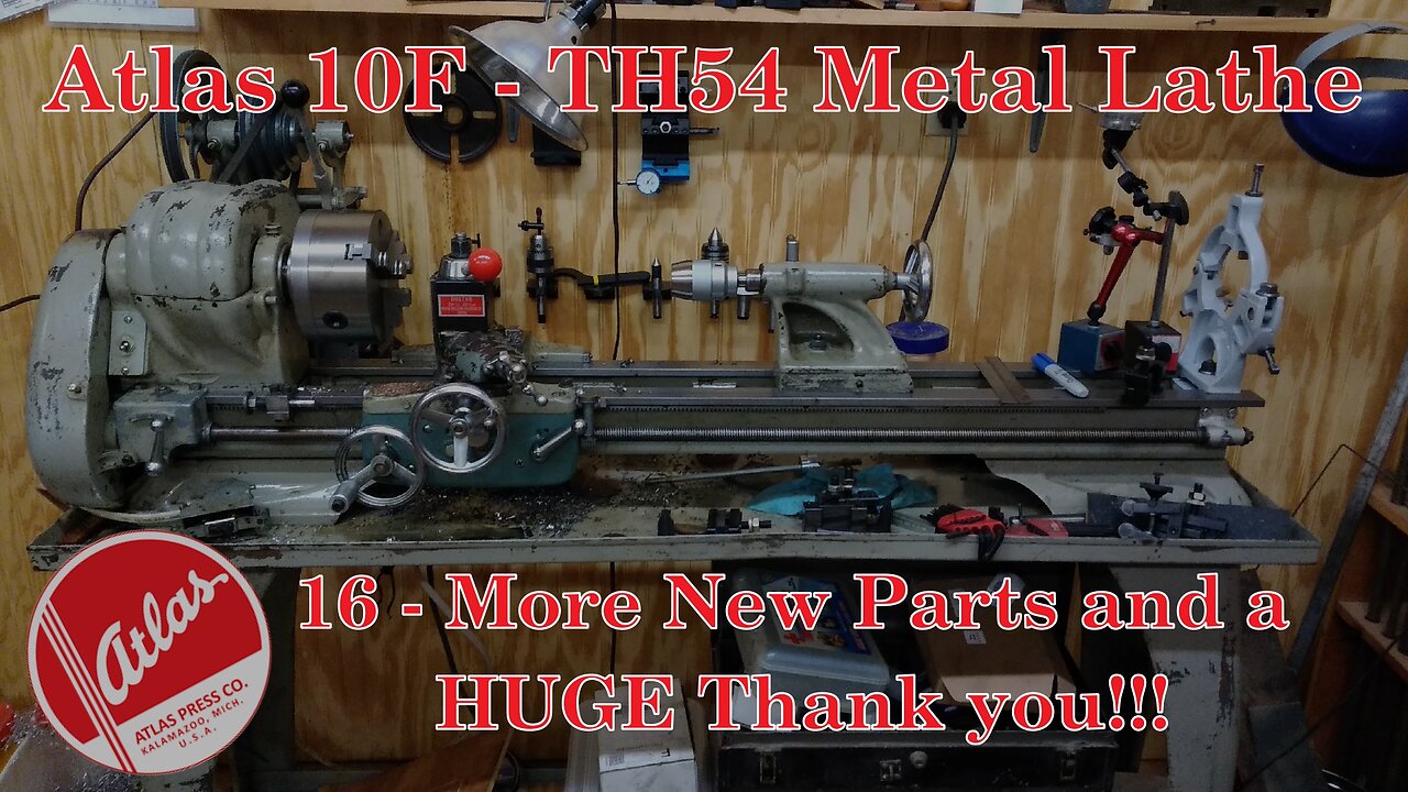 Atlas 10F Lathe - TH54 - 16 - More New Parts and a HUGE Thank You!!!