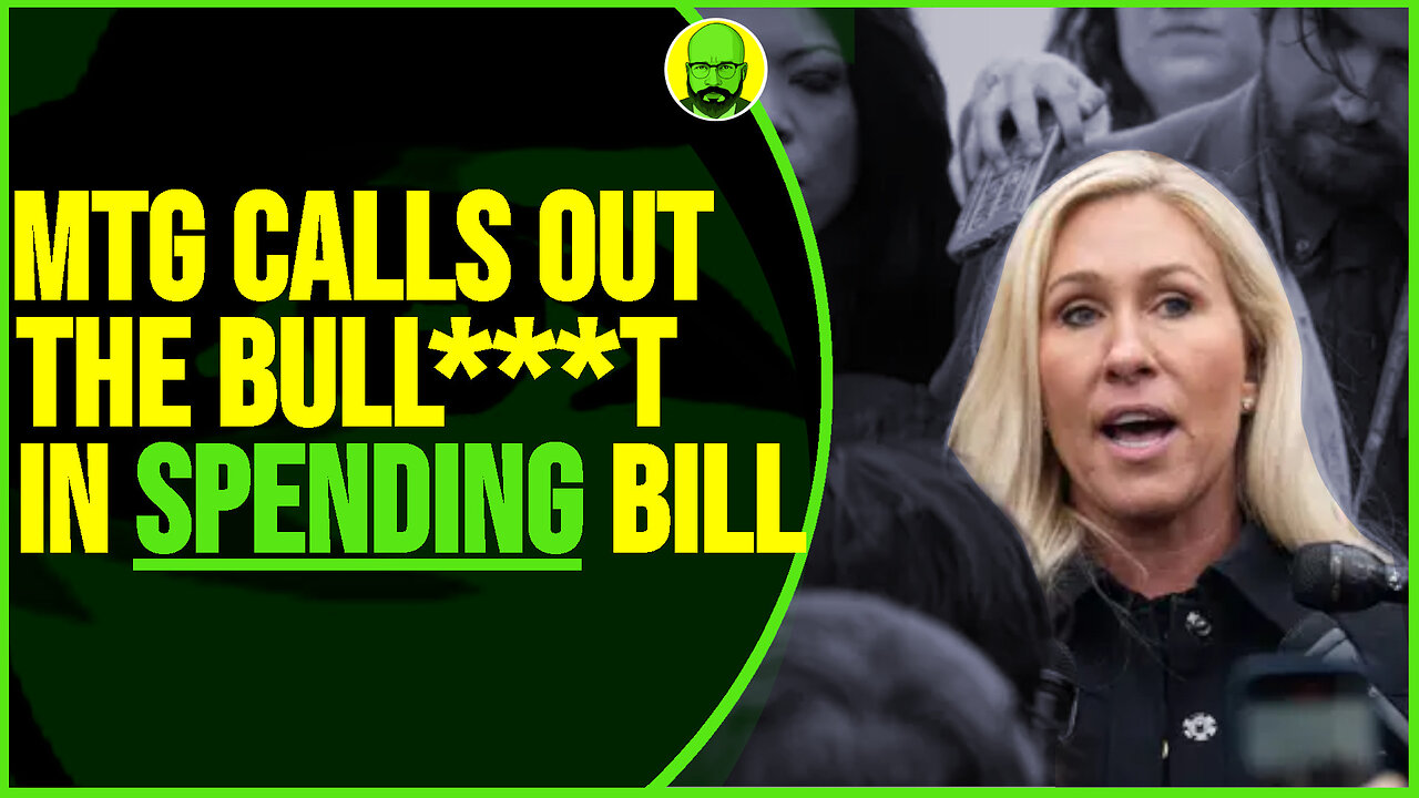 MTG CALLS OUT THE BULL***T IN THE SPENDING BILL
