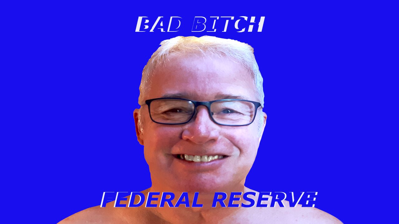 BAD BITCH (FEDERAL RESERVE)