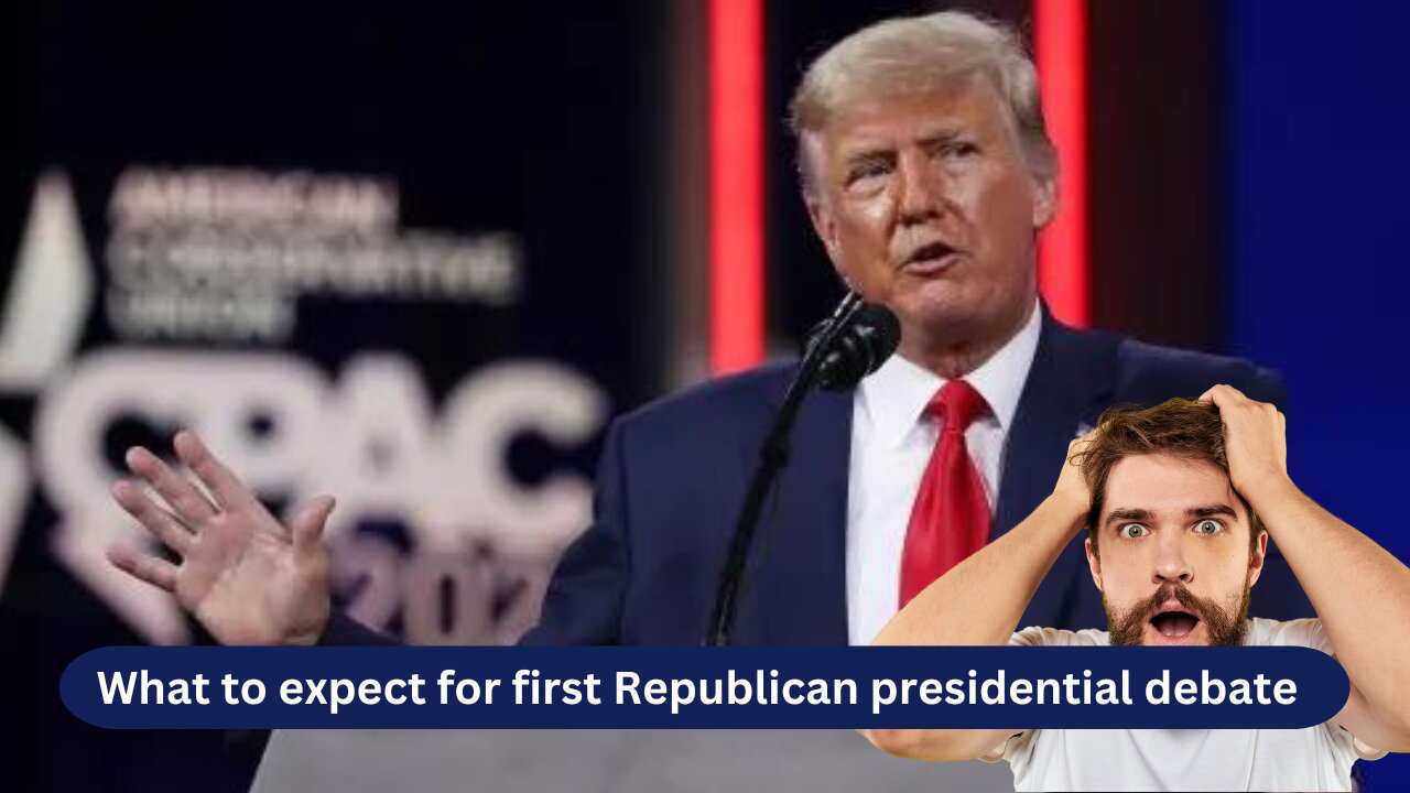 2023 GOP debate: What to expect for first Republican presidential debate