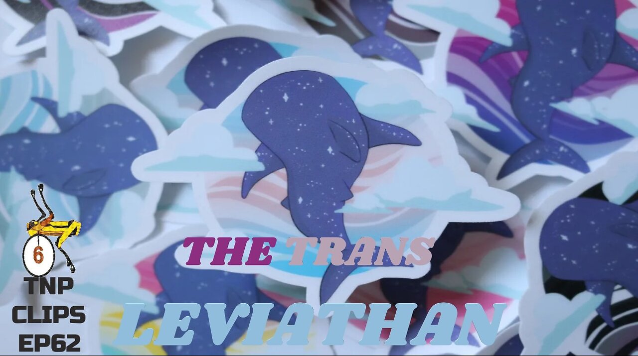 The Trans Leviathan TNP Clips EP62