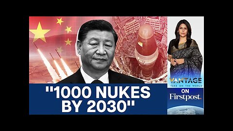 China's PLA Ramps Up Nuclear Arsenal to Challenge the US | Vantage with Palki Sharma