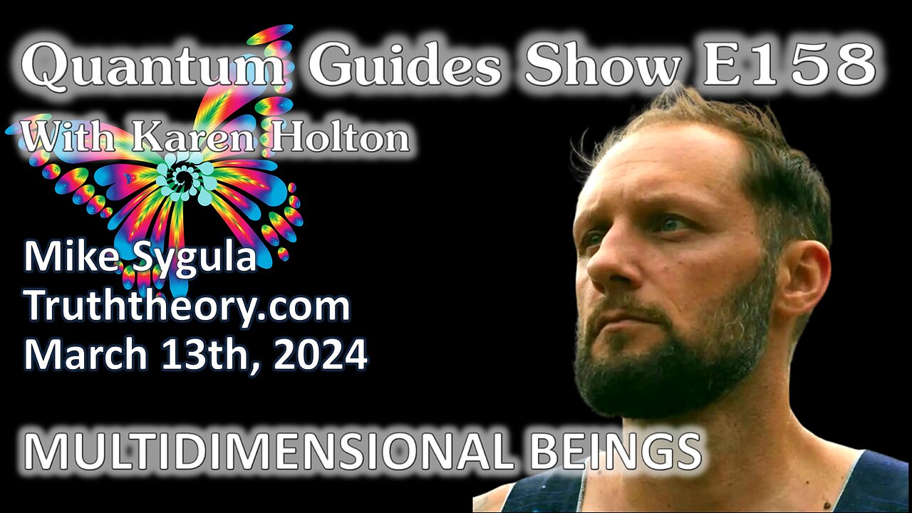 Quantum Guides Show E158 Mike Sygula - MULTIDIMENSIONAL BEINGS