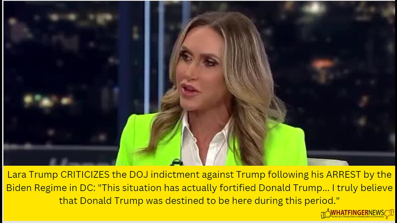 Lara Trump CRITICIZES the DOJ indictment against Trump following his ARREST