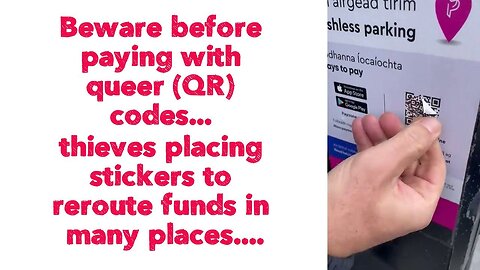 Beware before paying with queer (QR) codes... thieves placing stickers