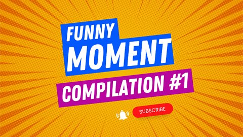 Funny Moment | Compilation #1