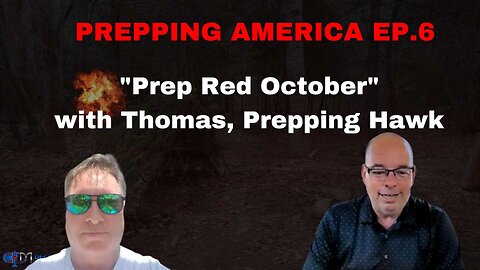 Prepping Ameica | "Prep Red October" with Thomas, Prepping Hawk