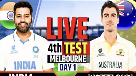 Live Cricket 🏏 : IND Vs AUS, Day 1 - 4th Test, Melbourne | Scores & Commentary | India vs Australia BOXING DAY BGT