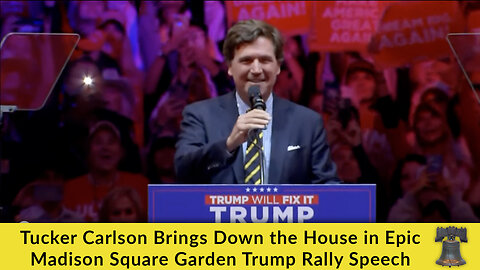 Tucker Carlson Brings Down the House in Epic Madison Square Garden Trump Rally Speech