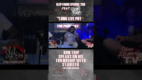 Don Trip Speaks on Close Friendship With Starlito. #dontrip #starlito #chadarmestv #shorts