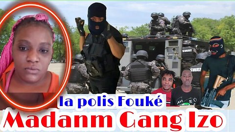 Lapolis Fouké Madanm Chèf Gang Izo Vilaj De dyé Ak 3 Akolit/Nan kidnapin/Tandé Parol Yon Pastè